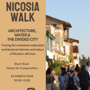 Nicosia Walk: Architecture,  Water &  the Divided City